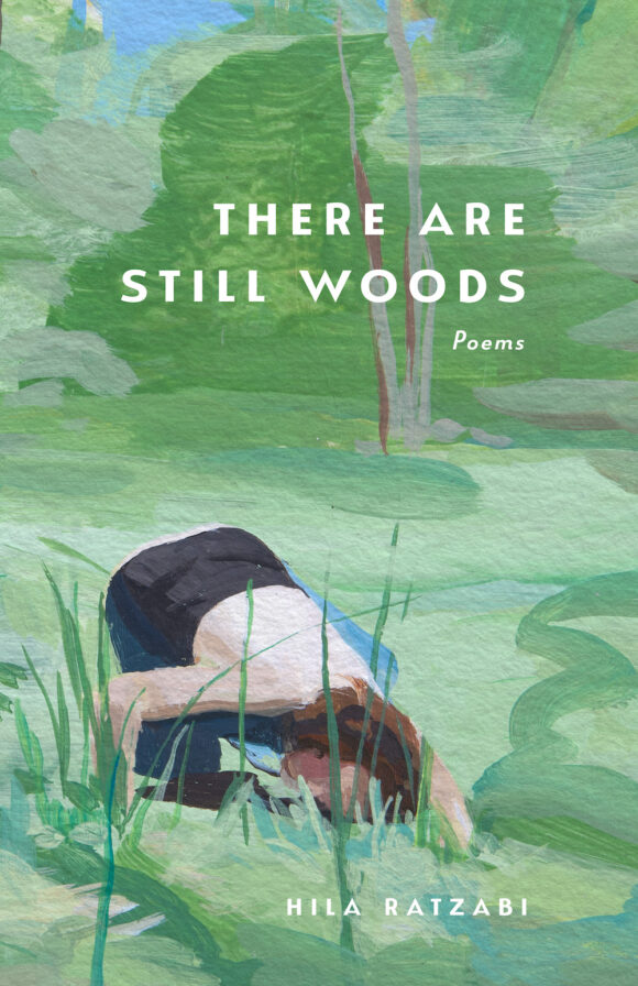 cover image of there are still woods by hila ratzabi